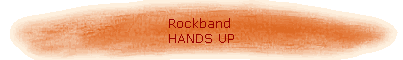 Rockband  
 HANDS UP